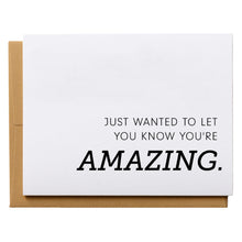 Load image into Gallery viewer, Just Wanted to Let You Know You&#39;re Amazing - Encouragement Card