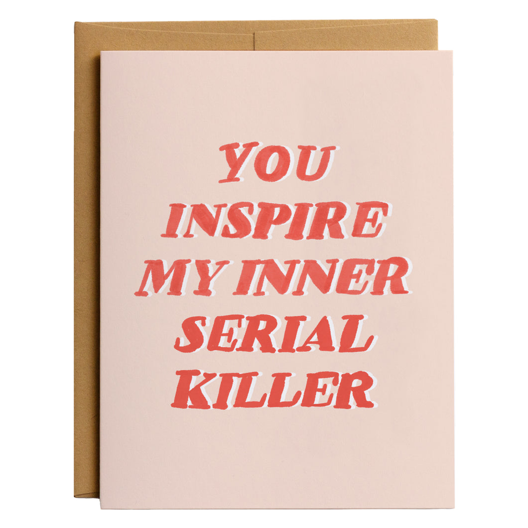 You Inspire My Inner Serial Killer Divorce Card