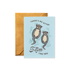 Load image into Gallery viewer, No Otter Mom Like You Mother&#39;s Day Card