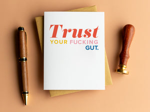 Trust Your Fucking Gut Encouragement Card