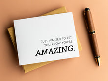 Load image into Gallery viewer, You&#39;re Amazing Encouragement Card